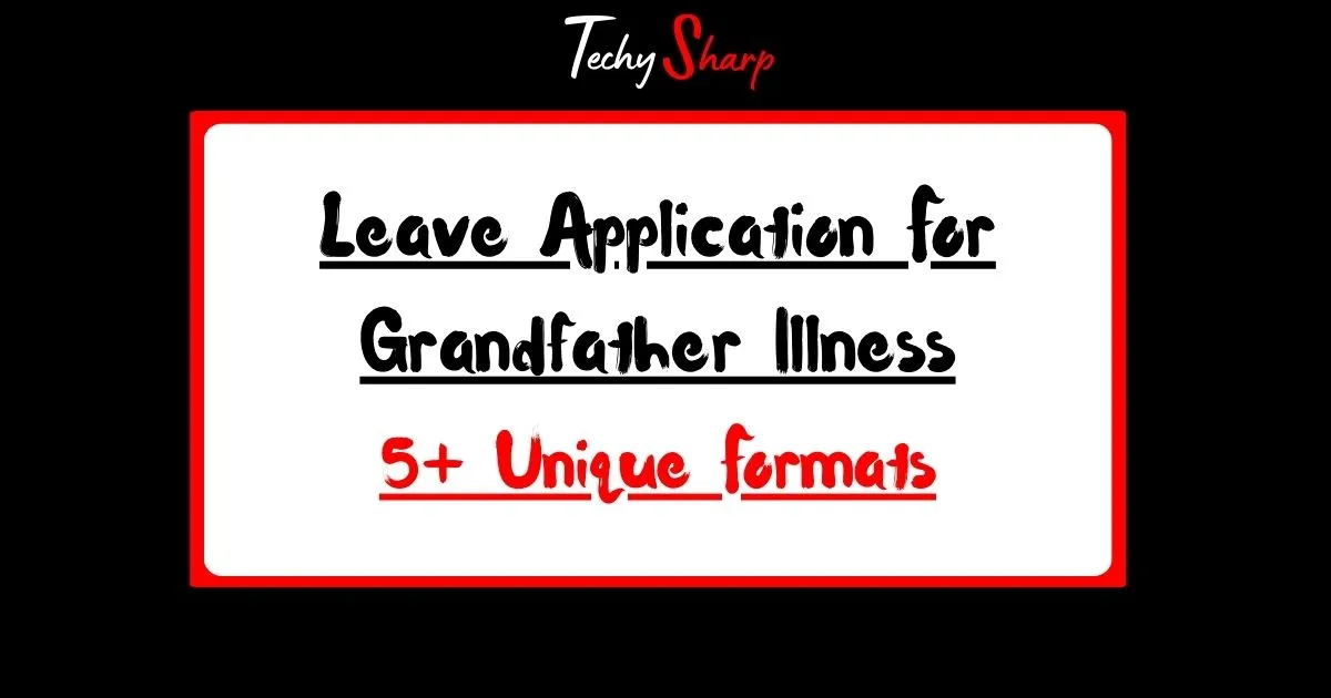 Leave Application For Grandfather Illness